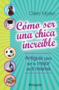 cómo ser una chica increíble (ebook)-claire mysko-9786077473848 cómo ser una chica increíble (ebook)-claire mysko-9786077473848