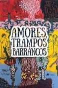 Descarga de libros de google gratis AMORES, TRAMPOS E BARRANCOS  (edición en portugués)