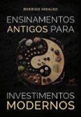 Libros para descargar ebook gratis ENSINAMENTOS ANTIGOS PARA INVESTIMENTOS MODERNOS  (edición en portugués) 9786556253848 (Literatura española) de RODRIGO HIDALGO