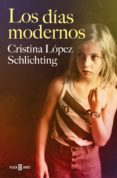 los días modernos (ebook)-cristina lopez schlichting-9788401018848 los días modernos (ebook)-cristina lopez schlichting-9788401018848