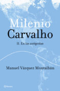 milenio carvalho ii. en las antipodas-manuel vazquez montalban-9788408050148 milenio carvalho ii. en las antipodas-manuel vazquez montalban-9788408050148