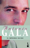 el olvido imposible-antonio gala-9788408071648 el olvido imposible-antonio gala-9788408071648