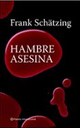 hambre asesina-frank schatzing-9788408082248 hambre asesina-frank schatzing-9788408082248