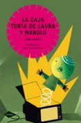la caja tonta de laura y manolo-isabel cordova-9788408099048 la caja tonta de laura y manolo isabel cordova 9788408099048