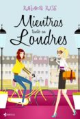 mientras tanto, en londres... (ebook)-rebeca rus-9788408106548 mientras tanto, en londres... (ebook)-rebeca rus-9788408106548