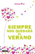 siempre nos quedara el verano-jenny han-9788408112648 siempre nos quedara el verano-jenny han-9788408112648