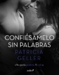 confiésamelo sin palabras (ebook)-patricia geller-9788408181248 confiésamelo sin palabras (ebook)-patricia geller-9788408181248
