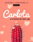 carlota y el cactus de color rojo (ebook)-andrea longarela - neira-9788408187448 carlota y el cactus de color rojo (ebook)-andrea longarela - neira-9788408187448