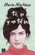 Descargar Ebook for vb6 gratis TÚ, YO Y UN TAL VEZ (Spanish Edition) MOBI