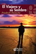 el viajero y su sombra-friedrich nietzsche-9788415089148 el viajero y su sombra-friedrich nietzsche-9788415089148