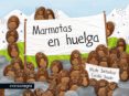 marmotas en huelga-nicole snitselaar-9788415097648 marmotas en huelga-nicole snitselaar-9788415097648