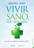 vivir sano, sentirse bien: los mejores y nuevos consejos de mi blog-meritxell marti-9788415131748 vivir sano, sentirse bien: los mejores y nuevos consejos de mi blog-meritxell marti-9788415131748