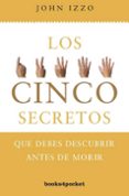 los cinco secretos: que debes descubrir antes de morir-john izzo-9788415139348 los cinco secretos: que debes descubrir antes de morir-john izzo-9788415139348