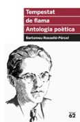 tempestat de flama: antologia poética-bartomeu rossello-porcel-9788415192848 tempestat de flama: antologia poética-bartomeu rossello-porcel-9788415192848