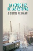 la verde luz de las estepas-brigitte reinmann-9788415217848 la verde luz de las estepas-brigitte reinmann-9788415217848