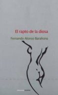 el rapto de la diosa-fernando alonso barahona-9788415681748 el rapto de la diosa-fernando alonso barahona-9788415681748