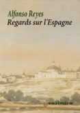 regards sur l espagne-alfonso reyes-9788415715948 regards sur l espagne-alfonso reyes-9788415715948
