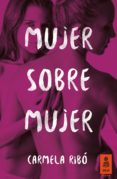 mujer sobre mujer-carmela ribo-9788416023448 mujer sobre mujer-carmela ribo-9788416023448