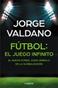 fútbol: el juego infinito-jorge valdano-9788416029648 fútbol: el juego infinito-jorge valdano-9788416029648