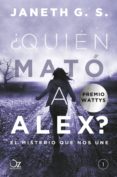 ¿quien mato a alex?: el misterio que nos une-janeth g.s.-9788416224548 ¿quien mato a alex?: el misterio que nos une-janeth g.s.-9788416224548