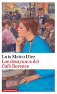 los desayunos del café borenes-luis mateo diez-9788416252848 los desayunos del café borenes-luis mateo diez-9788416252848