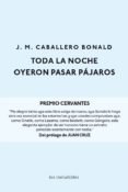 toda la noche oyeron pasar pajaros-j.m. caballero bonald-9788416259748 toda la noche oyeron pasar pajaros-j.m. caballero bonald-9788416259748