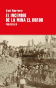 el incendio de la mina el bordo-yuri herrera-9788416291748 el incendio de la mina el bordo-yuri herrera-9788416291748