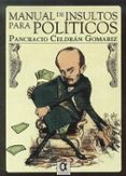 manual de insultos para políticos-pancracio celdran gomariz-9788416373048 manual de insultos para políticos-pancracio celdran gomariz-9788416373048