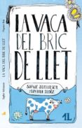 la vaca del bric de llet-sophie adriansen-mayana itoïz-9788416490448 la vaca del bric de llet-sophie adriansen-mayana itoïz-9788416490448