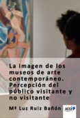 la imagen de los museos de arte contemporaneo. (ebook)-9788416549948 la imagen de los museos de arte contemporaneo. (ebook)-9788416549948