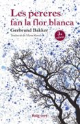 les pereres fan la flor blanca (3ª ed.)-gerbrand bakker-9788416689248 les pereres fan la flor blanca (3ª ed.)-gerbrand bakker-9788416689248
