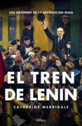 el tren de lenin-catherine merridale-9788416771448 el tren de lenin-catherine merridale-9788416771448