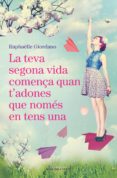 la teva segona vida comença quan t'adones que només en tens una (ebook)-raphaelle giordano-9788416930548 la teva segona vida comença quan t'adones que només en tens una (ebook)-raphaelle giordano-9788416930548