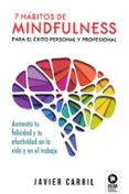 7 habitos mindfulness: para el exito personal y profesional-9788416994748 7 habitos mindfulness: para el exito personal y profesional-9788416994748