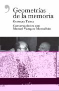 geometrias de la memoria: conversaciones con manuel vazquez montalban-georges tyras-manuel vazquez montalban-9788417077648 geometrias de la memoria: conversaciones con manuel vazquez montalban-georges tyras-manuel vazquez montalban-9788417077648