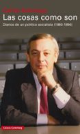 las cosas como son: diarios de un politico socialista (1980-1994)-carlos solchaga-9788417088248 las cosas como son: diarios de un politico socialista (1980-1994)-carlos solchaga-9788417088248