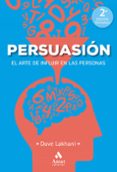 persuasión: el arte de influir y obtener lo que desea-dave lakhani-9788417208448 persuasión: el arte de influir y obtener lo que desea-dave lakhani-9788417208448