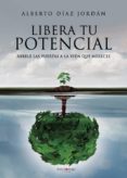 eBooks best sellers LIBERA TU POTENCIAL de DÍAZ JORDÁN ALBERTO en español 9788418194948