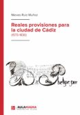 Descargas de libros de texto en pdf REALES PROVISIONES PARA LA CIUDAD DE CÁDIZ 9788418808548