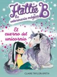el cuerno del unicornio (hattie b. la veterinaria magica 2)-claire taylor-smith-9788420416748 el cuerno del unicornio (hattie b. la veterinaria magica 2)-claire taylor-smith-9788420416748