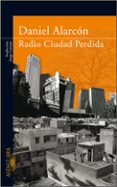 lost city radio (radio ciudad perdida)-daniel alarcon-9788420472348 lost city radio (radio ciudad perdida)-daniel alarcon-9788420472348