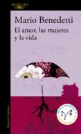 el amor, las mujeres y la vida (ebook)-mario benedetti-9788420498348 el amor, las mujeres y la vida (ebook)-mario benedetti-9788420498348