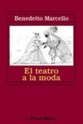 el teatro a la moda-benedetto marcello-9788420678948 el teatro a la moda-benedetto marcello-9788420678948