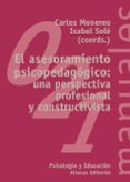 el asesoramiento psicopedagogico: una perspectiva profesional y c onstructivista-carles monereo-isabel sole-9788420681948 el asesoramiento psicopedagogico: una perspectiva profesional y c onstructivista-carles monereo-isabel sole-9788420681948