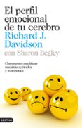 el perfil emocional de tu cerebro-richard davidson-sharon begley-9788423323548 el perfil emocional de tu cerebro-richard davidson-sharon begley-9788423323548