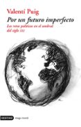 por un futuro imperfecto: los retos politicos del siglo xxi-9788423336548 por un futuro imperfecto: los retos politicos del siglo xxi-9788423336548