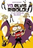 yo, elvis riboldi, y la familia blood-bono bidari-9788424651848 yo, elvis riboldi, y la familia blood-bono bidari-9788424651848