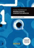 imagen digital: conceptos basicos (2ª ed.)-hugo rodriguez alonso-9788426715548 imagen digital: conceptos basicos (2ª ed.)-hugo rodriguez alonso-9788426715548