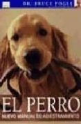el perro: nuevo manual de adiestramiento-bruce fogle-9788428214148 el perro: nuevo manual de adiestramiento-bruce fogle-9788428214148