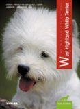 el nuevo libro del west highland white terrier: estandar, origene s y evolucion de la raza, caracter, alimentacion, adiestramiento, salud-9788430549948 el nuevo libro del west highland white terrier: estandar, origene s y evolucion de la raza, caracter, alimentacion, adiestramiento, salud-9788430549948
